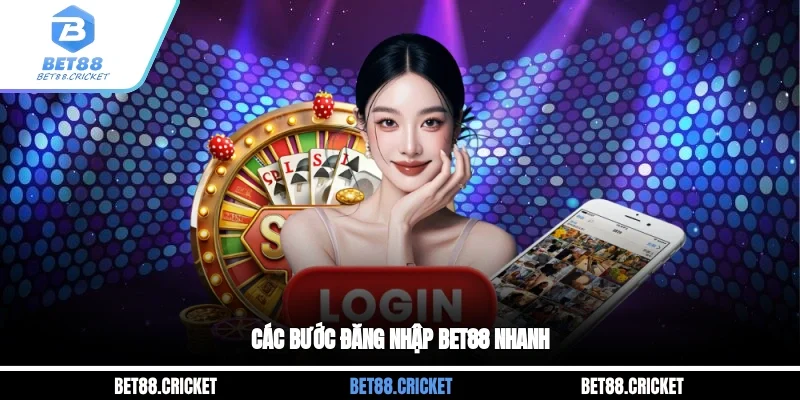 Các bước đăng nhập Bet88 nhanh