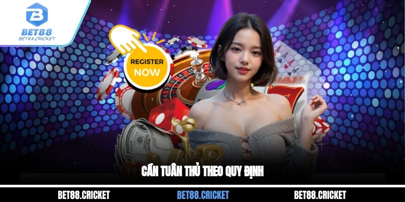 Cần tuân thủ theo quy định