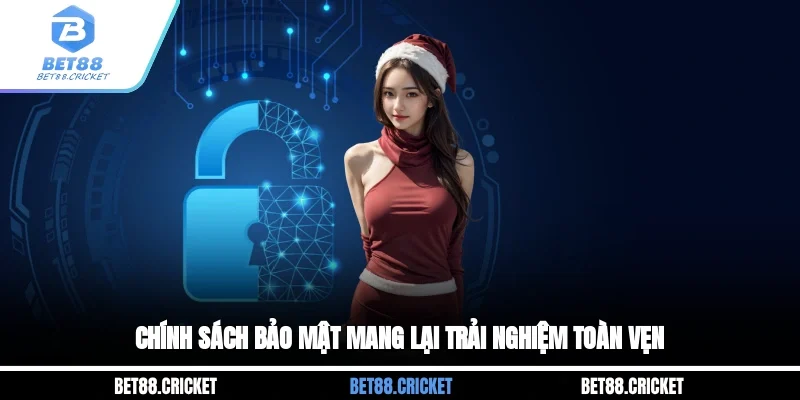 Chính sách bảo mật mang lại trải nghiệm toàn vẹn