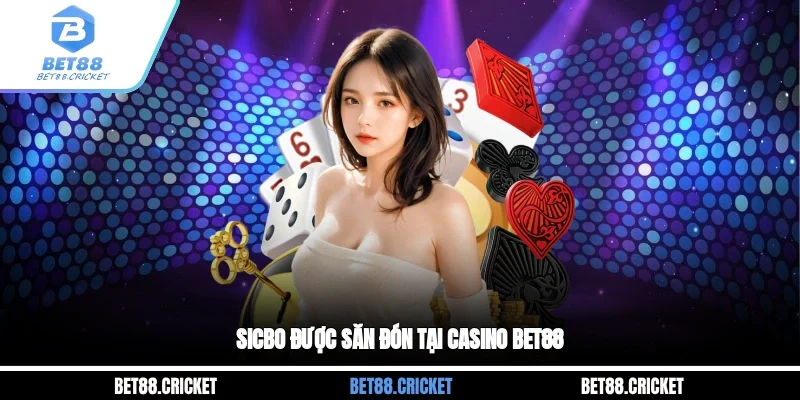 Sicbo được săn đón tại casino BET88